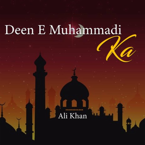 Deen E Muhammadi Ka | Boomplay Music