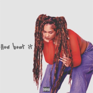 How bout it lyrics | Boomplay Music