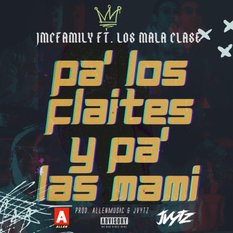 Pa los Flaites y Pa Las Mami ft. Los Mala Clase & Jvytz