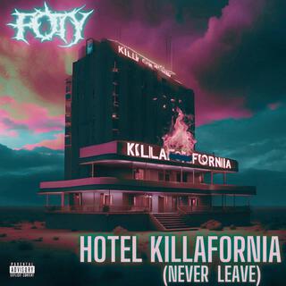 Hotel Killafornia (Never Leave)