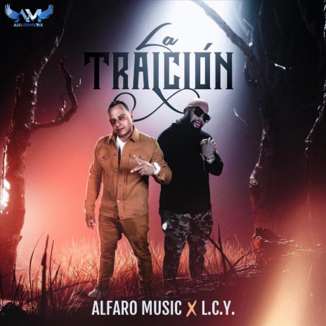 La Traición ft. L.C.Y. | Boomplay Music