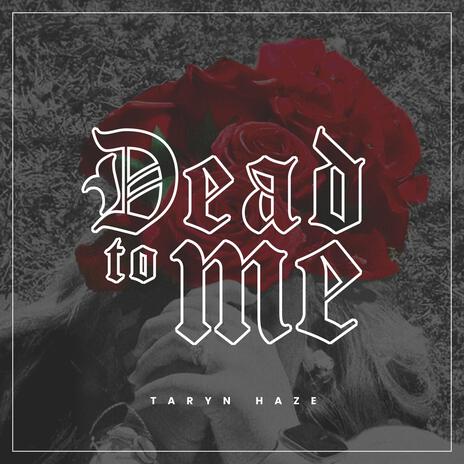 Dead To Me | Boomplay Music