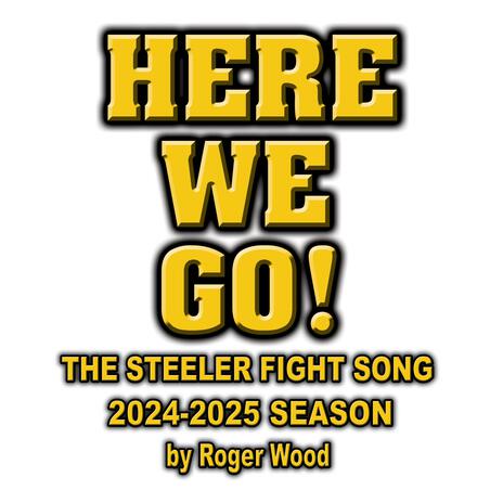 Here We Go! (Steeler Fight Song 2024-2025) | Boomplay Music