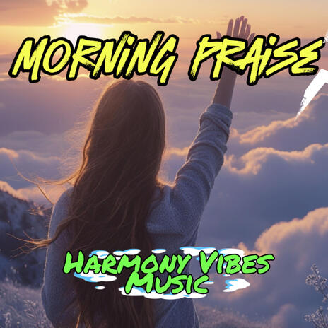 Morning Praise | Boomplay Music