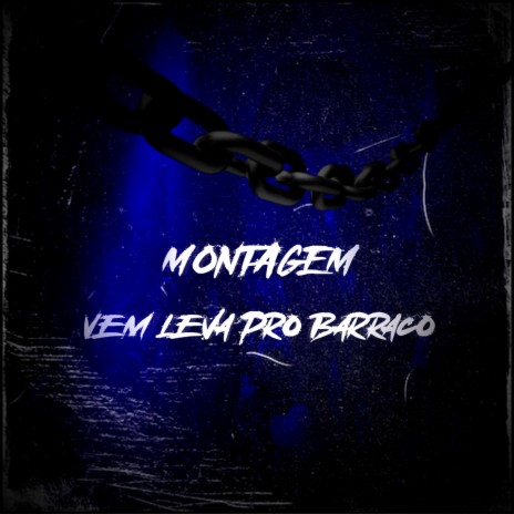 Montagem Leva Pro Barraco | Boomplay Music