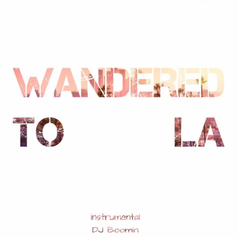 Wandered to La (Instrumental)