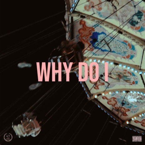 Why Do I | Boomplay Music