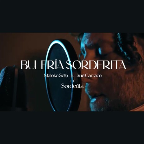 Bulería Sorderita ft. Ané Carrasco & Sorderita | Boomplay Music