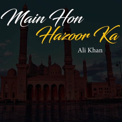 Main Hon Hazoor Ka | Boomplay Music