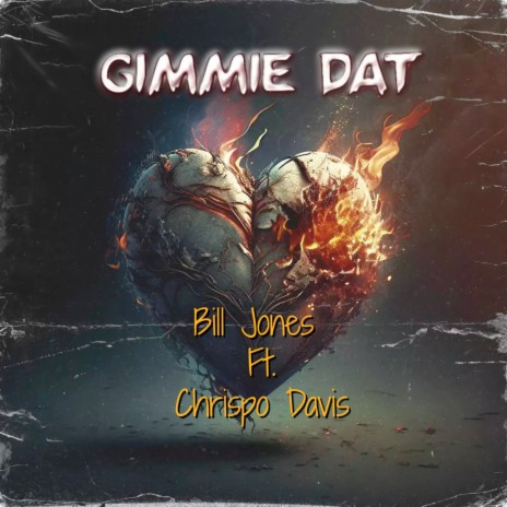 Gimmie Dat ft. Chrispo Davis | Boomplay Music
