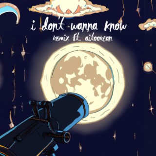 i don't wanna know (remix)