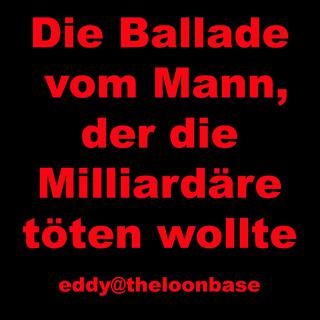 Die Ballade vom Mann, der die Milliardäre töten wollte