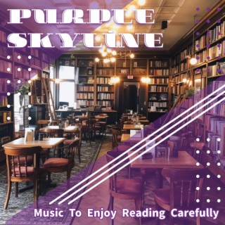 Music to Enjoy Reading Carefully