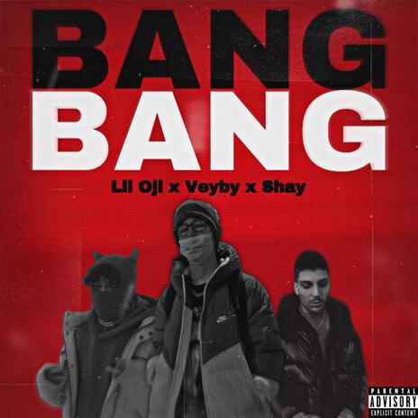 Bang Bang Pt. 1 ft. Veyby & SHAY_OFFICIAL | Boomplay Music