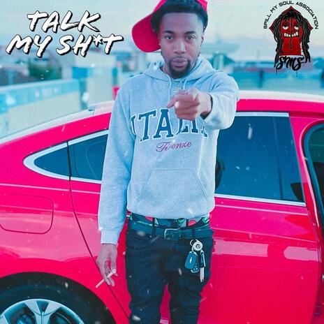 Talk My Shit | Boomplay Music