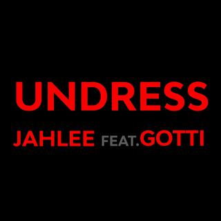 Undress ft. GOTTÏ! lyrics | Boomplay Music