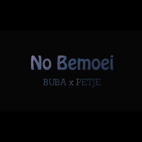 No Bemoei ft. Buba & Petje | Boomplay Music