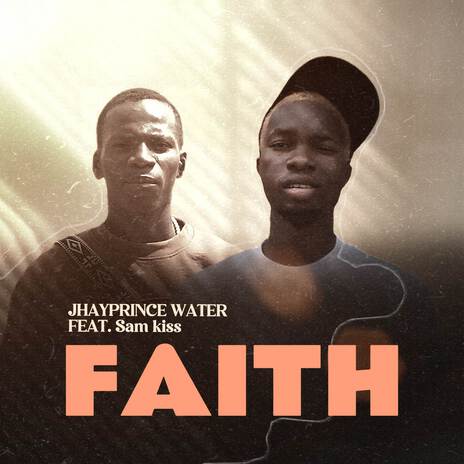 Faith ft. samkiss | Boomplay Music