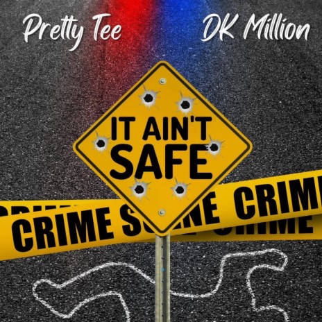 It Aint Safe ft. DK Million | Boomplay Music