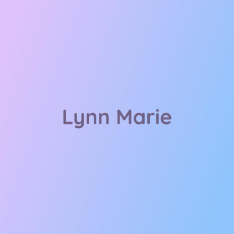 Lynn Marie | Boomplay Music