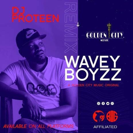 Wavey Boyzz (DJ Proteen (BOG) Remix) ft. Lake Waters & DJ Proteen