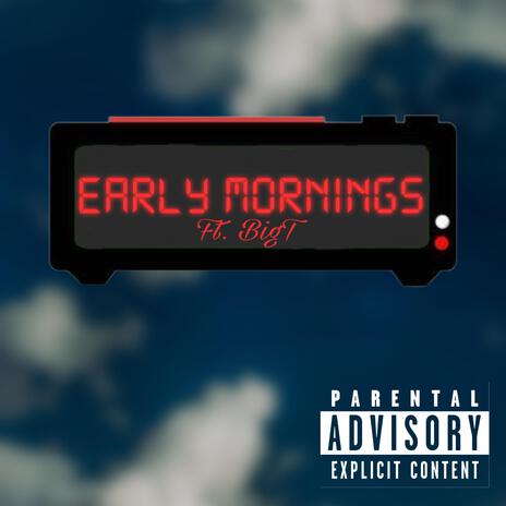 Early Mornings ft. BigT | Boomplay Music