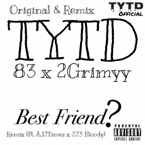 BESTFRIEND? ft. TYTD2Grimyy