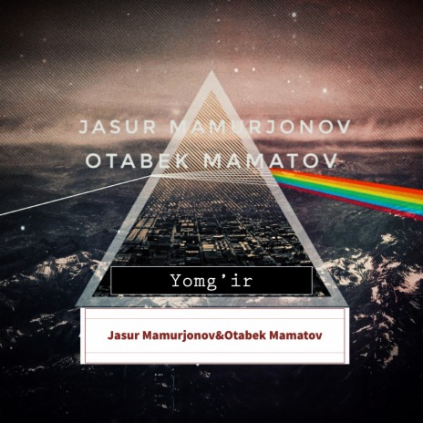 Yomg’ir ft. Otabek Mamatov | Boomplay Music