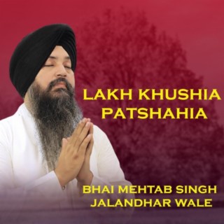 Lakh Khushia Patshahia