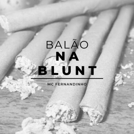 Balão na Blunt | Boomplay Music