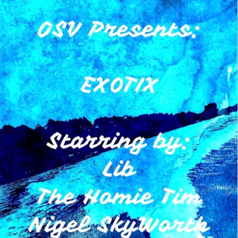 EXOTIX ft. Lib & The Homie Tim