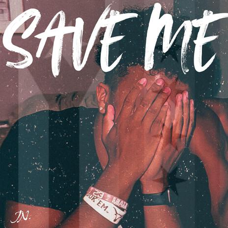 SAVE ME | Boomplay Music