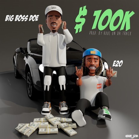 $100k ft. Big Boss Doe | Boomplay Music