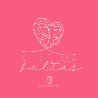 Si tu me faltas ft. Juanjo Cabrera lyrics | Boomplay Music