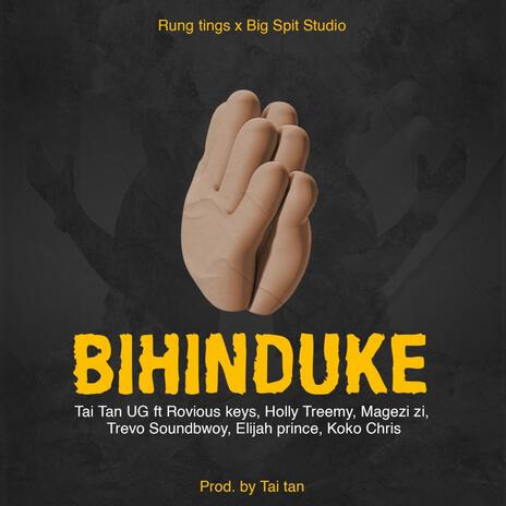 Bihinduke ft. Rovious Keys, Holly Treemy, Magezi Zi, Trevo Soundbwoy & Elijah Prince | Boomplay Music