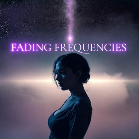 Fading Frequencies | Boomplay Music