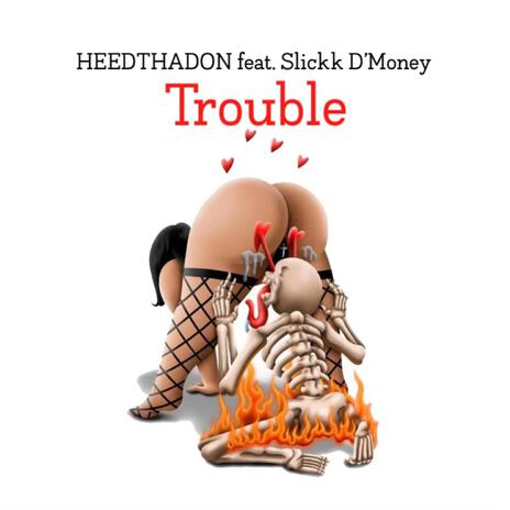 trouble ft. SlickkDmoney | Boomplay Music