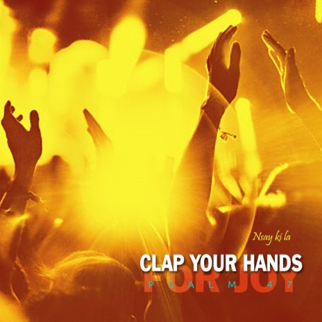 CLAP YOUR HANDS | Boomplay Music