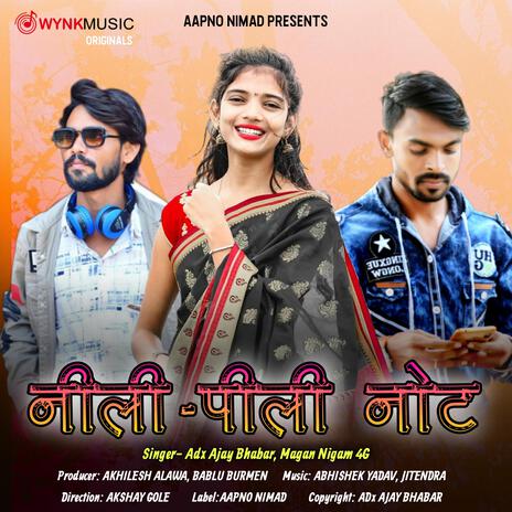 Nili Pili Note ft. ADx Ajay Bhabar & Magan Nigam 4G | Boomplay Music