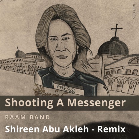 Shooting A Messenger (Shireen Abu Akleh - Remix) | Boomplay Music