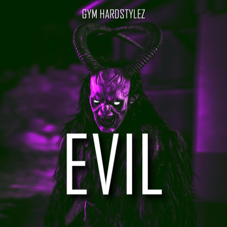 Evil (Hardstyle) | Boomplay Music