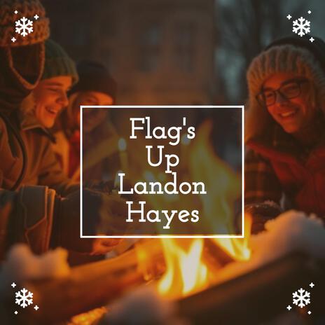 Flag's Up ft. Landon Hayes | Boomplay Music