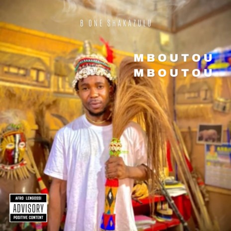 MBOUTOU MBOUTOU ft. B ONE SHAKAZULU | Boomplay Music