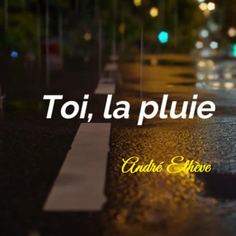 Toi, la pluie | Boomplay Music