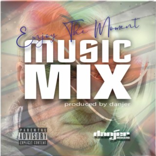 Enjoy The Moment Music Mix