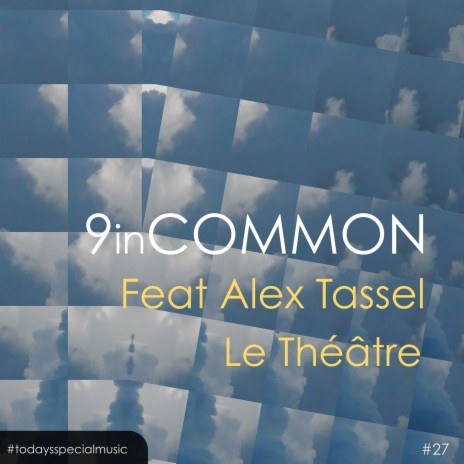 Le Théatre ft. Alex Tassel