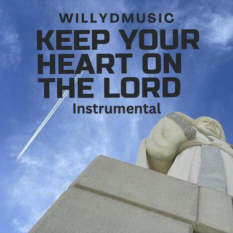 Keep Your Heart On the Lord (Instrumental) | Boomplay Music