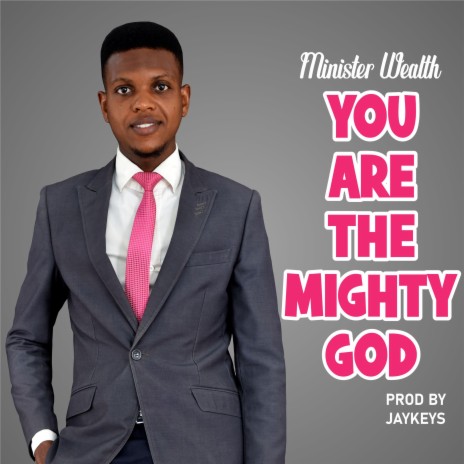 You Are The Mighty God