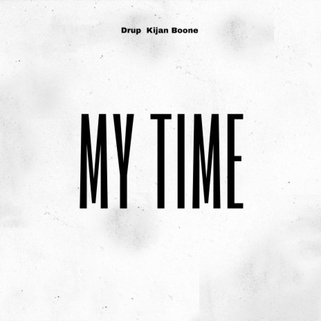 My Time ft. Kijan Boone | Boomplay Music
