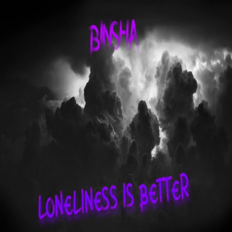 Loneliness Is Better | Boomplay Music